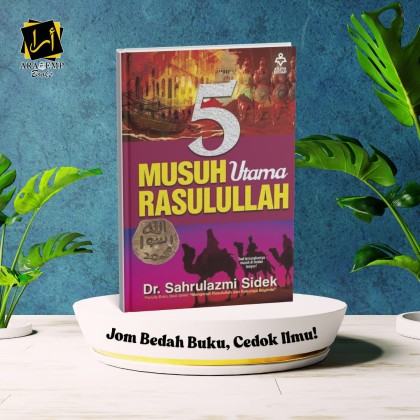 Musuh Rasulullah 5 Musuh Utama Rasulullah By Dr. Sahrulazmi Sidek | Ara Emp Books