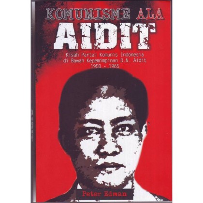 Komunisme Ala Aidit: Kisah Partai Komunis Indonesia Di Bawah Kepimpinan ...