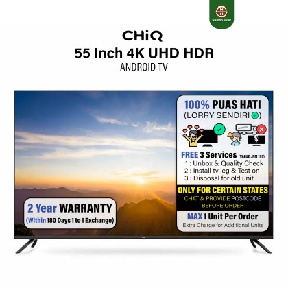 CHiQ 55 INCH 4K UHD HDR Android TV U55G7N Shinho Huat Electrical