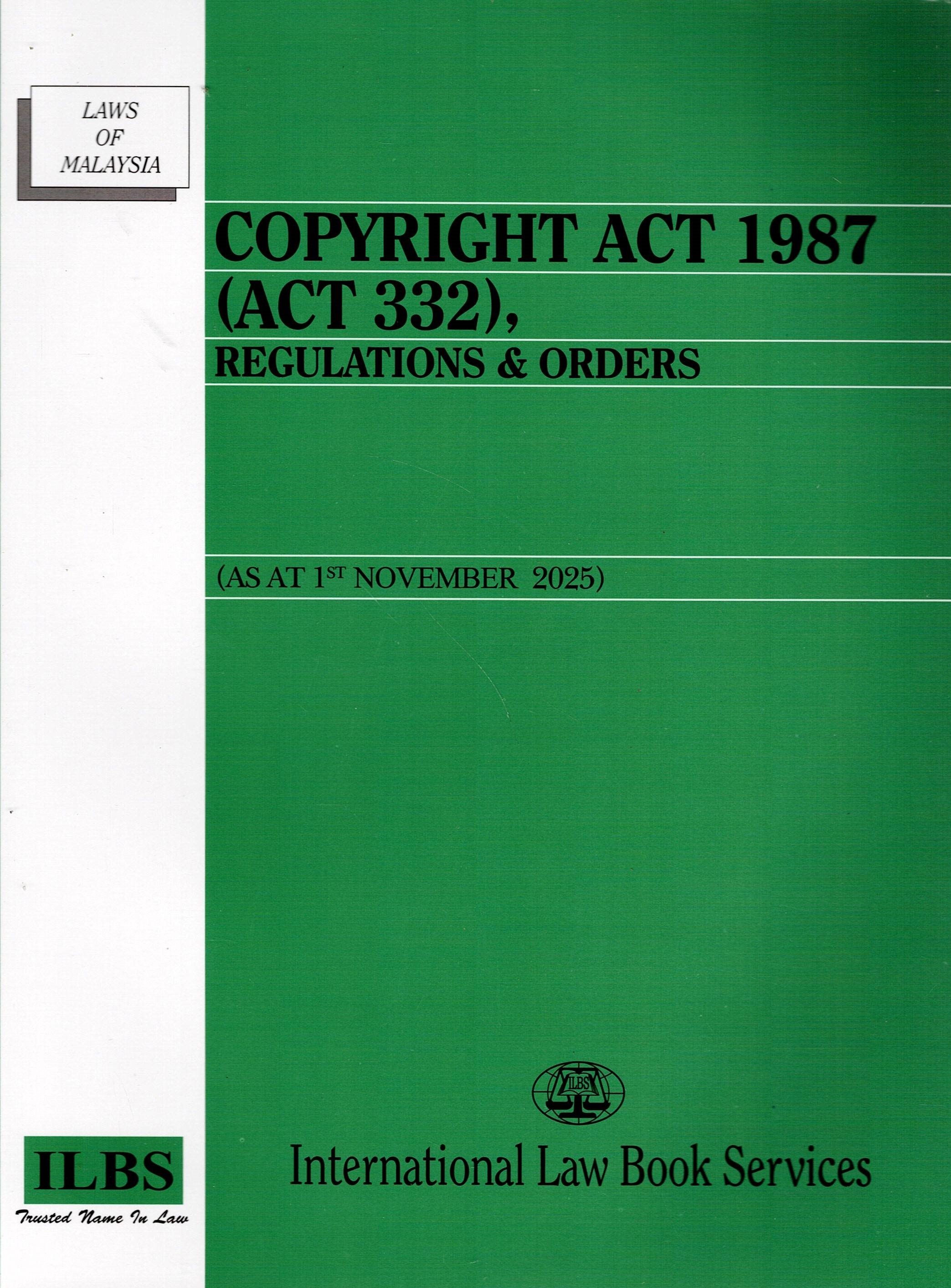 [ADM] COPYRIGHT ACT 1987 (ACT 332), REGULATIONS & ORDERS